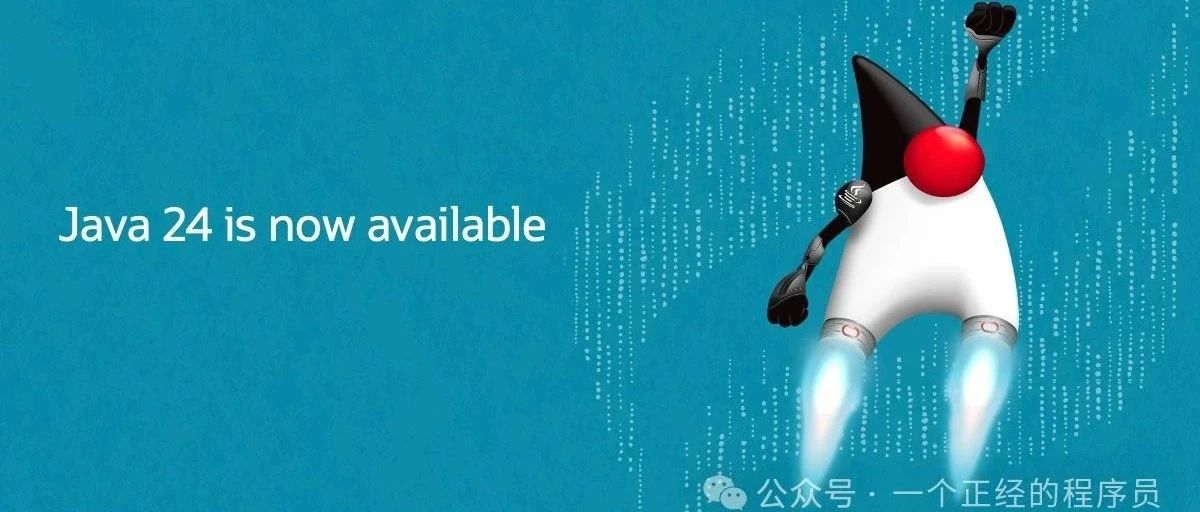 Java 24（Oracle JDK 24）正式发布，全网最全的新特性速览。Java 8 骨灰级程序员前来报道！