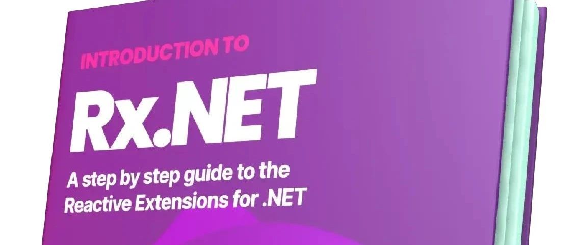 .NET 响应式编程System.Reactive系列文章（二）：深入理解IObservable<T>和IObserver<T>