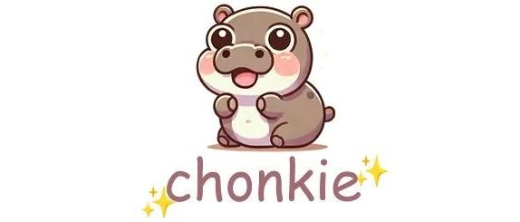 Chonkie：面向大语言模型的轻量级文本分块处理库