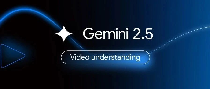 AI 看片写 App！Gemini 2.5 首创音视频+代码原生融合+视频理解 SOTA，构建案例来了~