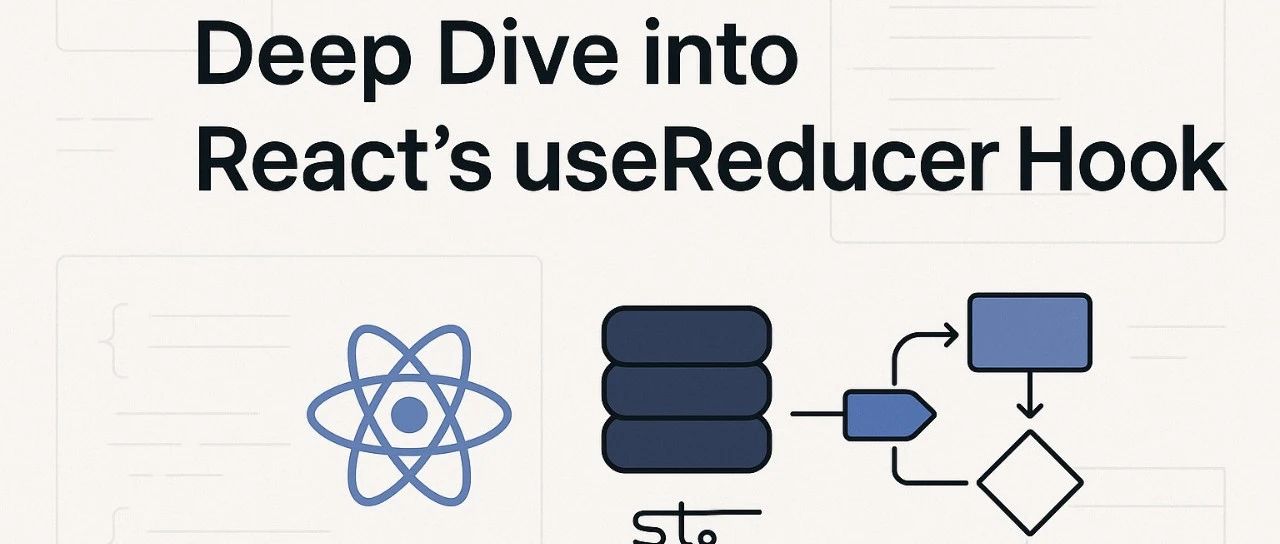 React 播客专栏 Vol.15｜彻底搞懂 useReducer 是个啥？