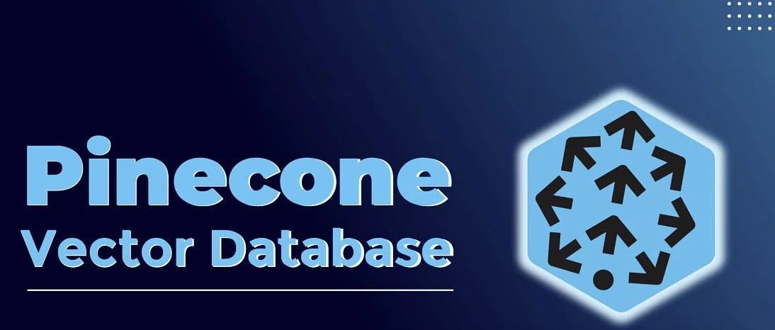 .NET 原生驾驭 AI 新基建实战系列（六）：Pinecone ── 向量数据库的云原生先锋