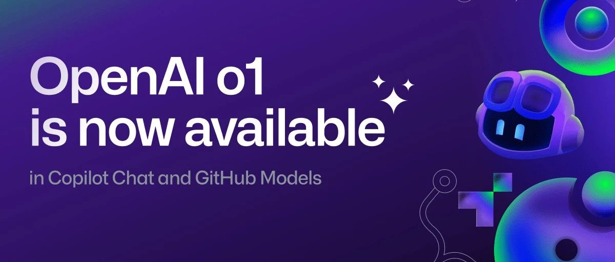 告别O1-Preview，OpenAI更新最新O1模型！GitHub Copilot全新升级，迎接O1时代，让你的编程更高效！