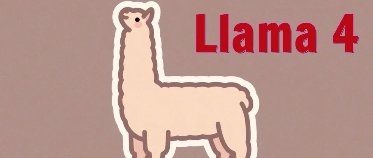 Meta深夜开源Llama 4！首次采用MoE，惊人千万token上下文，竞技场超越DeepSeek