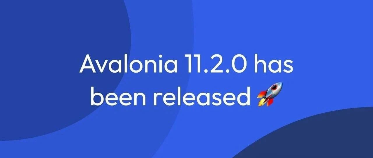 Avalonia 11.2 正式发布：跨平台应用开发的飞跃