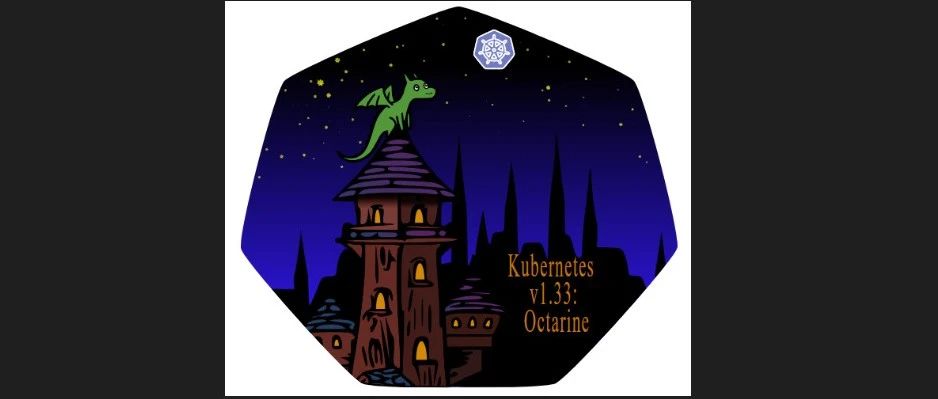 Kubernetes v1.33 发布：64 项增强，18 项重磅功能转正 Stable！Sidecar 终于 Stable啦！