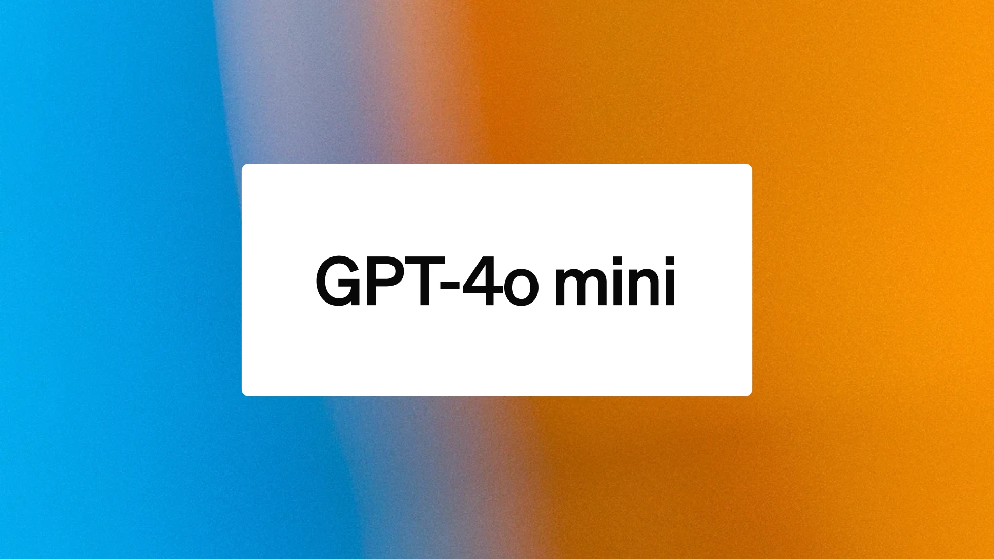 Introducing GPT-4o mini > Hero > Media Item