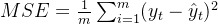 MSE=\frac{1}{m}\sum_{i=1}^{m}(y_t-\hat{y}_t)^2