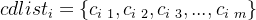 {cdlist_i}=\left \{ {c_i\,_1},{c_i\,_2},{c_i\,_3},...,{c_i\,_m} \right \}