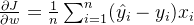 \frac{\partial J}{\partial w} = \frac{1}{n}\sum_{i=1}^{n} (\hat{y_i} - y_i)x_i