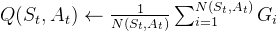 Q(S_t, A_t) \leftarrow \frac{1}{N(S_t, A_t)} \sum_{i=1}^{N(S_t, A_t)} G_i