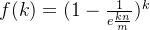 f(k) = (1 - \frac{1}{e\frac{kn}{m}})^{k}