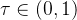 \tau \in (0, 1)