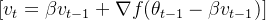 [ v_{t} = \beta v_{t-1} + \nabla f(\theta_{t-1} - \beta v_{t-1}) ]