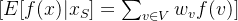 [ E[f(x)|x_S] = \sum_{v \in V} w_v f(v) ]