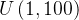 U\left ( 1,100 \right )