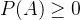 P(A)\geq 0