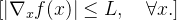 [ |\nabla_x f(x)| \leq L, \quad \forall x. ]