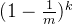 (1 - \frac{1}{m})^{k}