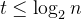 t \le \log_2n