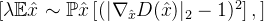 [ \lambda \mathbb{E}{\hat{x} \sim \mathbb{P}{\hat{x}}} \left[ (|\nabla_{\hat{x}} D(\hat{x})|_2 - 1)^2 \right], ]