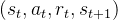 (s_t, a_t, r_t, s_{t+1})