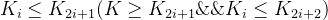K_i\leq K_{2i+1}(K\geq K_{2i+1} \&\&K_i\leq K_{2i+2})