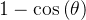 1-\cos \left ( \theta \right )