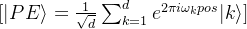 [ |PE\rangle = \frac{1}{\sqrt{d}}\sum_{k=1}^d e^{2\pi i \omega_k pos}|k\rangle ]