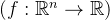 ( f: \mathbb{R}^n \rightarrow \mathbb{R} )