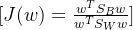 [ J(w) = \frac{w^T S_B w}{w^T S_W w} ]
