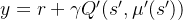 y = r + \gamma Q'(s', \mu'(s'))