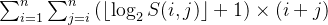 \sum_{i=1}^{n} \sum_{j=i}^{n}\left(\left\lfloor\log _{2} S(i, j)\right\rfloor+1\right) \times(i+j)