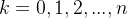 k=0,1,2,...,n