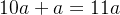 10a + a = 11a