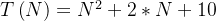 T\left ( N \right )=N^{2}+2*N+10