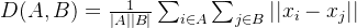 D(A, B) = \frac{1}{|A||B|} \sum_{i \in A} \sum_{j \in B} ||x_i - x_j||