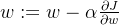 w := w - \alpha \frac{\partial J}{\partial w}