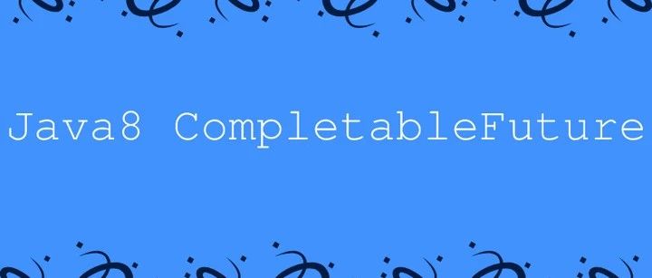 并发编程系列-CompletableFuture