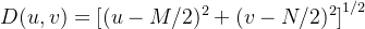 D ( u , v ) = \left[ ( u - M / 2 ) ^ { 2 } + ( v - N / 2 ) ^ { 2 } \right] ^ { 1 / 2 }