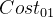 Cost_{01}