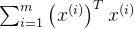 \sum^m_{i=1} \left( x^{(i)} \right)^T x^{(i)}
