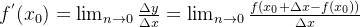 f^{'}(x_0) = \lim_{n\rightarrow0}\frac{\Delta y}{\Delta x} = \lim_{n\rightarrow0}\frac{f(x_0+\Delta x -f(x_0))}{\Delta x}