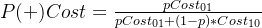 P(+)Cost=\frac{pCost_{01}}{pCost_{01}+(1-p)*Cost_{10}}