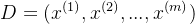 D=(x^{(1)}, x^{(2)},...,x^{(m)})