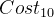 Cost_{10}