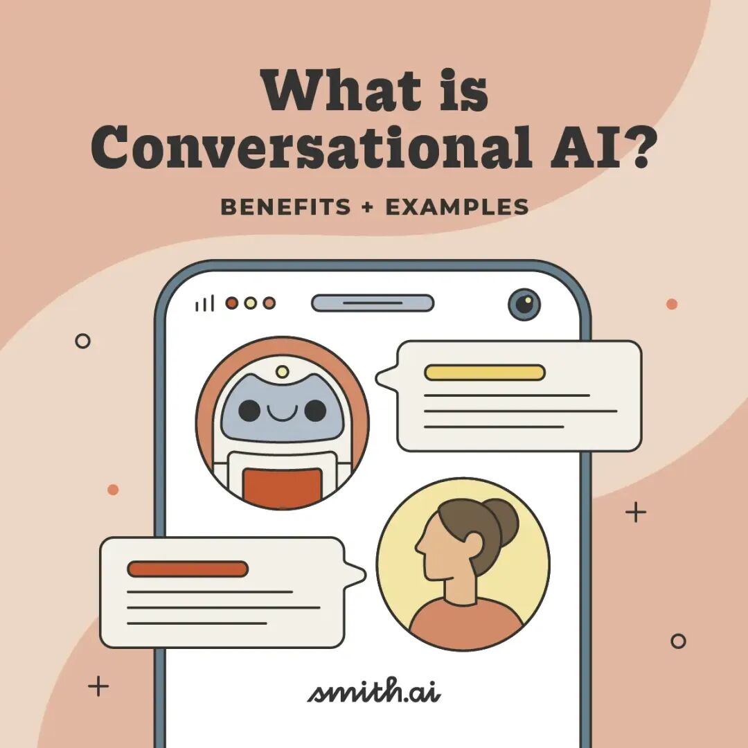 What Is Conversational AI? Benefits + Examples | Smith.ai