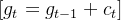 [ g_t = g_{t-1} + c_t ]