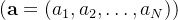 ( \mathbf{a} = (a_1, a_2, \dots, a_N) )