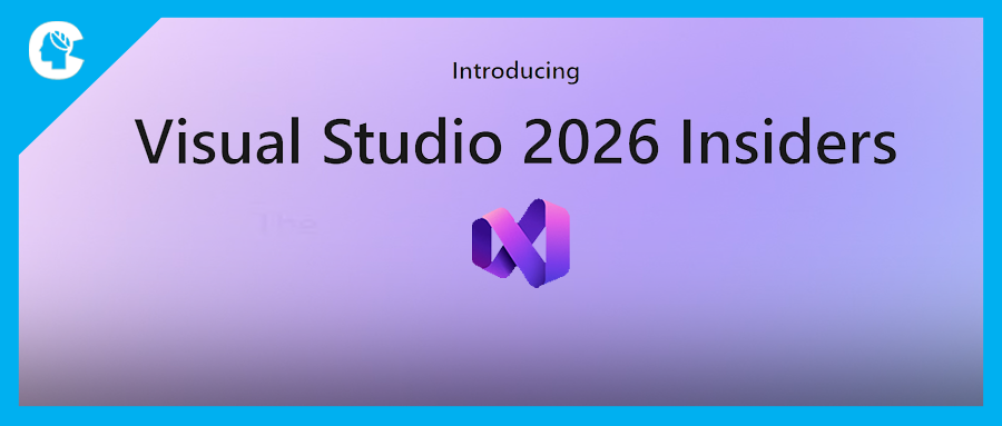 微软发布 Visual Studio 2026 Insider：AI深度集成，性能大提升，让开发效率倍增(附下载地址)